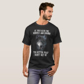 T-shirt Wolf  If You Kick Me When I Am Down You Better Pra (Devant entier)