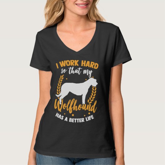 T-shirt Wolfhound work hard Irish Greyhound Irish Wolfhoun (Devant)