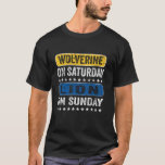 T-shirt Wolverine Le Samedi Lion Le Dimanche Funny Detroit<br><div class="desc">Wolverine Le Samedi Lion Le Dimanche Funny Detroit Long Sleeve T Chemise</div>