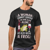 T-shirt Woman Cannot Survive Wine Alone She Needs Frog (Devant)