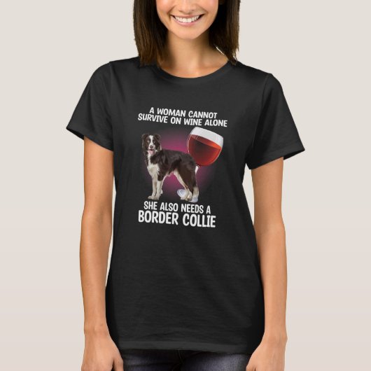 T-shirt Woman Needs Wine Drinking Dog Drinker Sayings Grap (Devant)