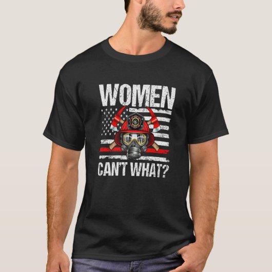 T-shirt Women Can't What Firefighter Thin Red Line America (Devant)