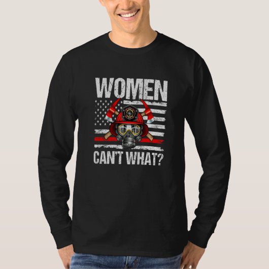 T-shirt Women Can't What Firefighter Thin Red Line America (Devant)