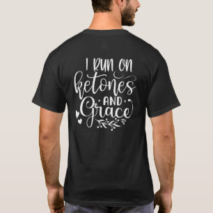 T-shirt Women I Run On Ketones And Grace Keto Diet Christi