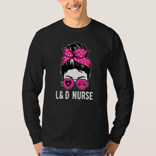 T-shirt Women Labor and Delivery Nurse L&D Messy Bun 3 (Devant)