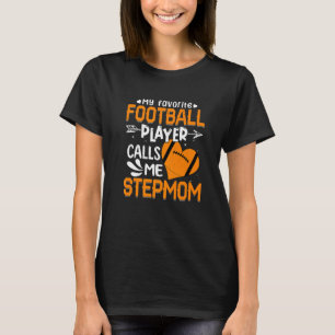 T-shirt Women My Favori Football Player Me Appelle Stepmam