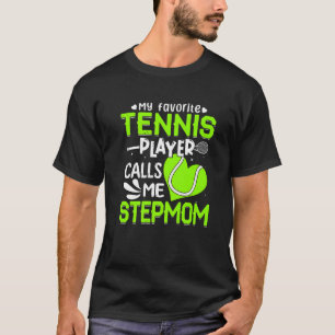 T-shirt Women My Favori Tennis Player Me Appelle Stepmamie