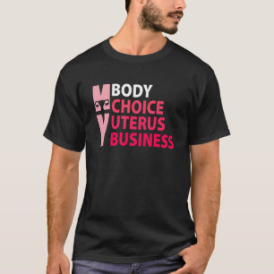 T-shirt Women Pro Choice Mon choix corporel Uterus Busines