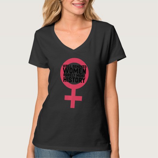 T-shirt Women Well Behaved Well Behaved Women Seldom Make  (Devant)
