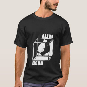 T-shirt Womens Alive And Dead Quantum Mechanics Physicist 