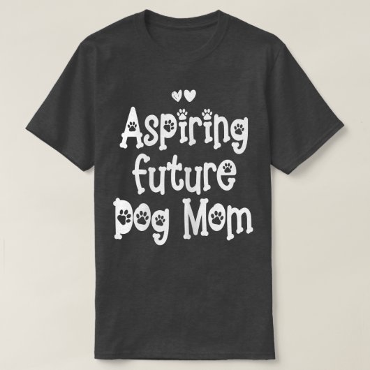 T-shirt Womens aspiring future dog mom (Design devant)