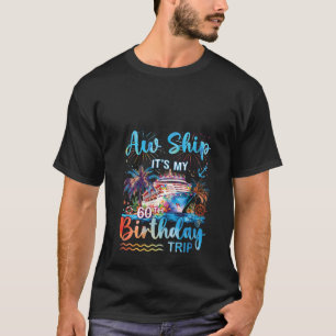 T-shirt Womens Aw Ship C'est mon 60e anniversaire Voyage d