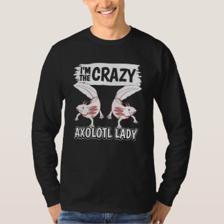 T-shirt Womens Axolotls Quote Axolotl Im The Crazy Axolotl