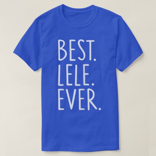 T-shirt Womens Best Lele Ever (Design devant)