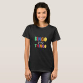 T-shirt Womens Bingo Est Mon Thingo Jeu Jeu Jeu Jeu Jeu Je (Devant entier)