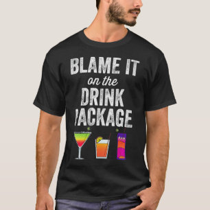 T-shirt Womens Blame It On Drink Package Funny Cruise