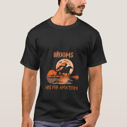 T-shirt Womens Brooms Are For Amateurs Horse Riding Funny  (Devant)