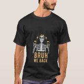 T-shirt Womens Bruh We Back Coffee Skeleton Teacher Back t (Devant)