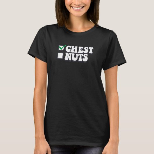 T-shirt Womens Chest Nuts Family Matching Chestnuts Christ (Devant)