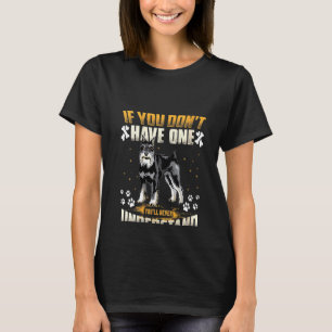 T-shirt Womens Dog Schnauzer Vous ne comprendrez jamais