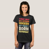 T-shirt Womens Funny Getting Older Retro Spring Chicken Bi (Devant entier)