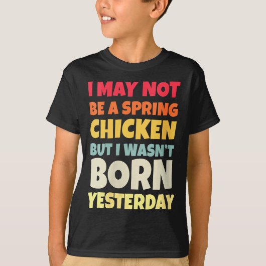 T-shirt Womens Funny Getting Older Retro Spring Chicken Bi (Devant)