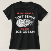 T-shirt Womens Funny If You Want A Soft Serve Volleyball P (Design devant)