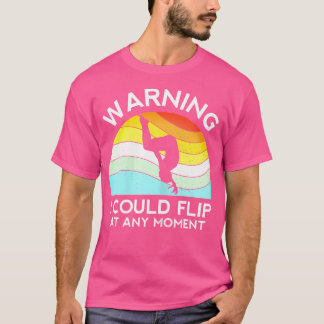 T-shirt Womens Gymnast Warning Could Flip At Any Moment Fu