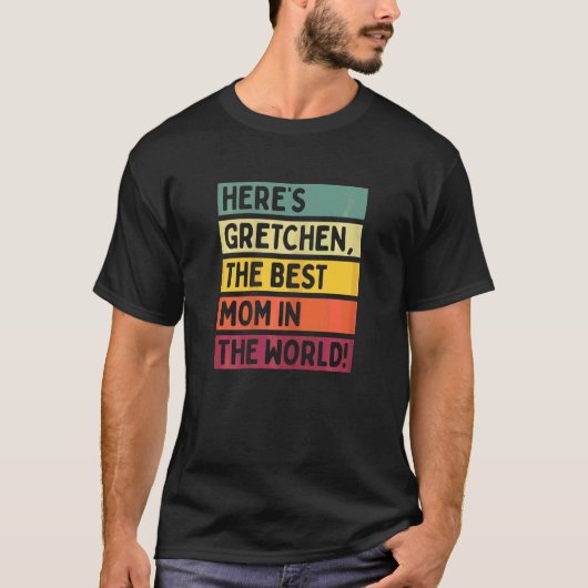 T-shirt Womens Here's Gretchen La meilleure maman du monde (Devant)