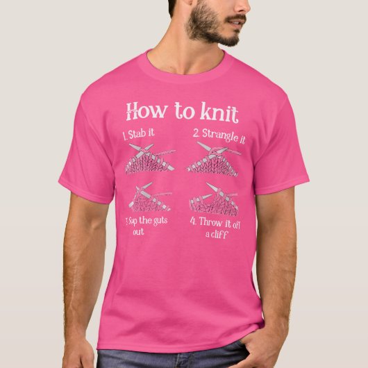 T-shirt Womens How To Knit 1- Stab It 2- Strangle It 3- Sc (Devant)