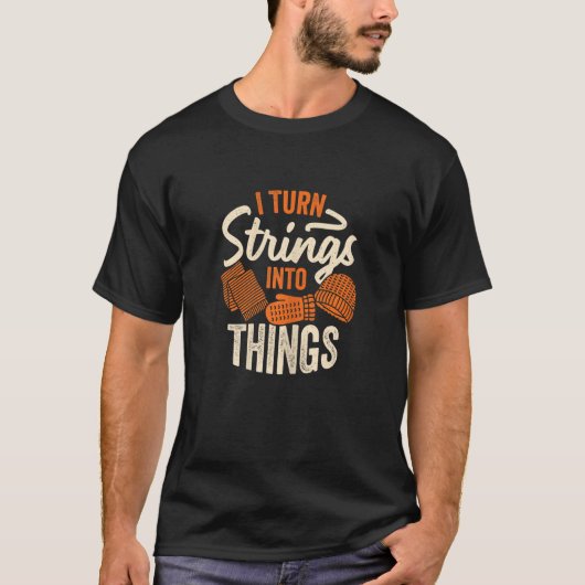 T-shirt Womens I Turn Strings Into Things Knitting (Devant)