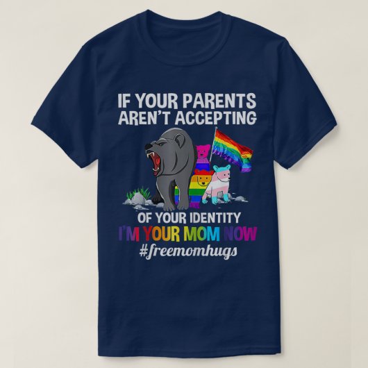 T-shirt Womens If Your Parents Aren't Accepting I'm Your M (Design devant)