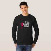 T-shirt Womens Its a dance thing ballet (Devant entier)