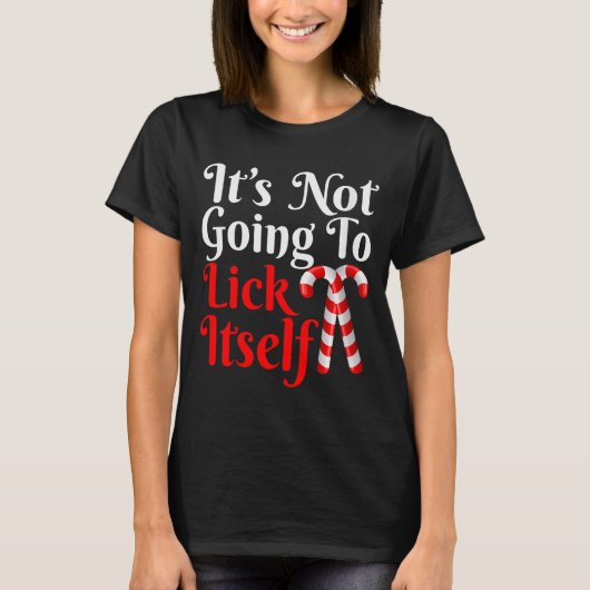 T-shirt Womens It's Going To Lick Itself Funny Candy Cane (Devant)