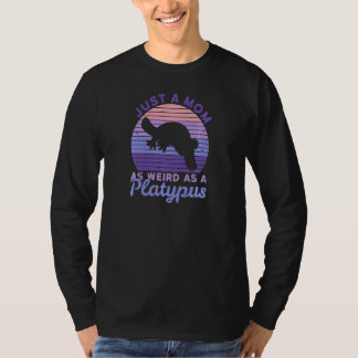 T-shirt Womens Just A Mom As Weird As A Platypus For A Pla