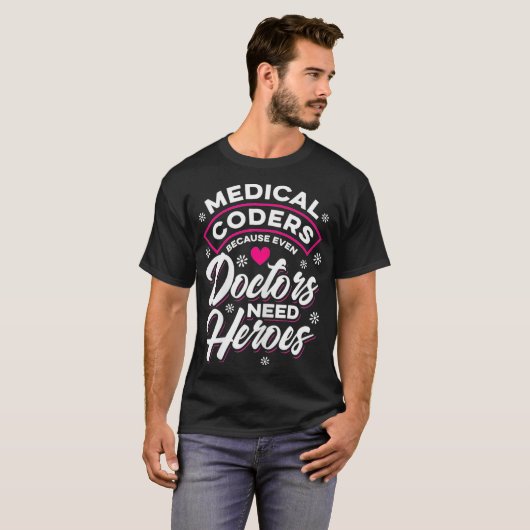T-shirt Womens Medical Coder Doctors need Heroes  (Devant entier)