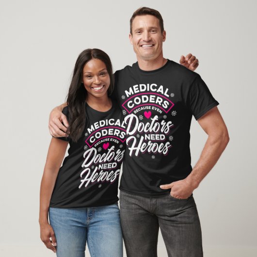 T-shirt Womens Medical Coder Doctors need Heroes  (Unisexe)