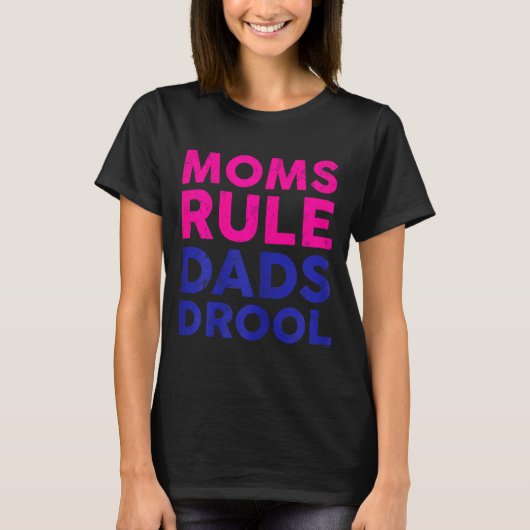 T-shirt Womens Moms Rule Dads Drool Funny Mother's Day Gra (Devant)