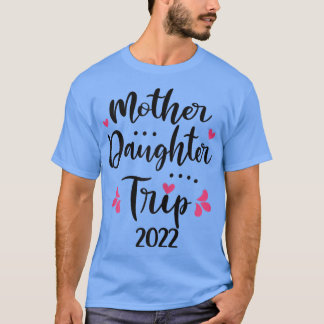 T-shirt Womens Mother Daughter Trip 2022