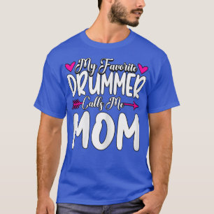 T-shirt Womens My Favori Drummer Me Appelle Maman Drums
