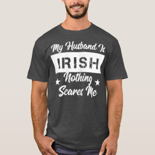 T-shirt Womens My Husband Is Irish Nothing Scares