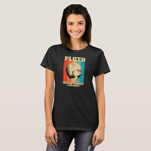 T-shirt Womens Never Forget Pluto Retro  Space Science (Devant entier)