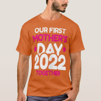 Womens Our First Mother's Day Together Funny Sayin