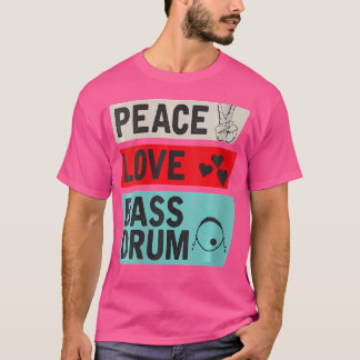 T-shirt Womens Peace Love Basse Drum Instrument Musique Ba