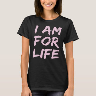 T-shirt Womens Pro Life Anti Abortion Choose Life I Am Fo