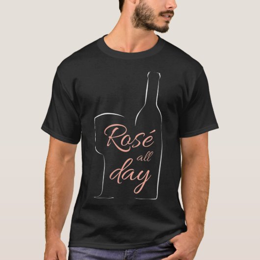 T-shirt Womens Rose All Day Elegant Connoisseur Wine Lover (Devant)