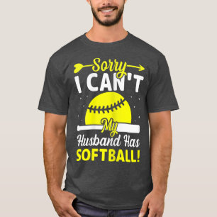 T-shirt Womens Softball Lover Wife  Sorry I Can't My Husba