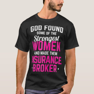 T-shirt Womens Strongest Women Insurance Broker