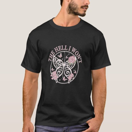 T-shirt Womens The Hell I Won t (Devant)