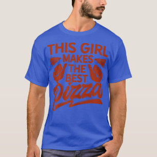 T-shirt Womens This Girl Makes The Best Pizza Italian Food